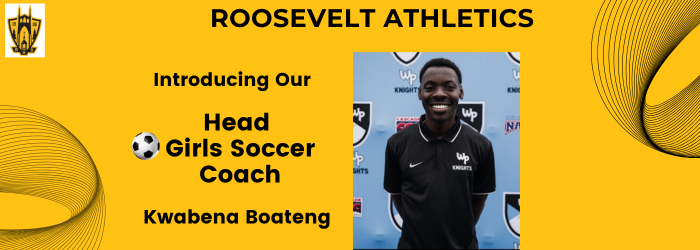 Introducing the Girls Head Soccer Coach Kwabena Boateng